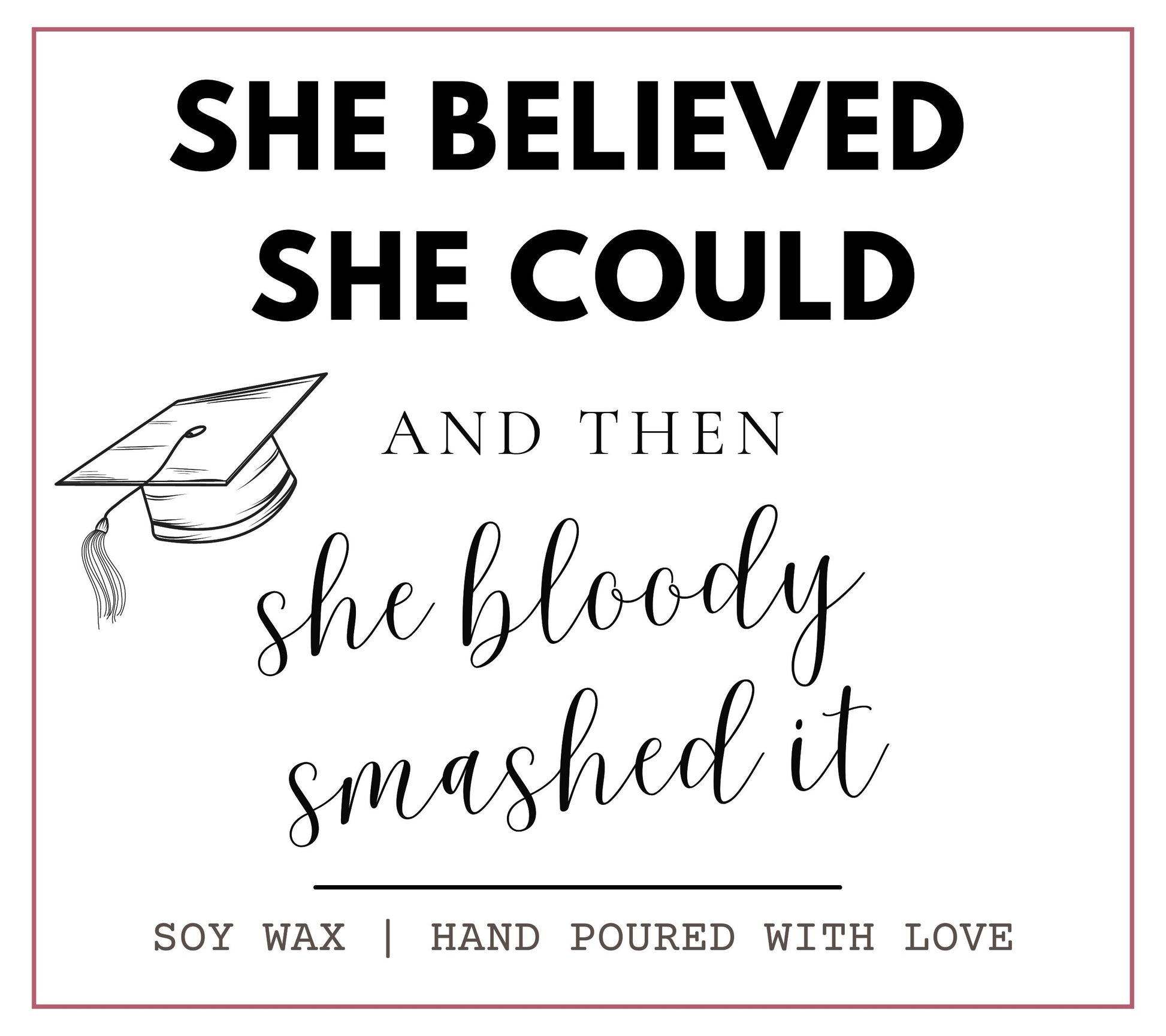 She Believed She Could Then She Smashed It Graduation Gift, Funny Graduation Gift for Him or Her, University Leaving Gift, Graduation Gift for Son Daughter School Leaving Gift, Graduation Gift, Custom Graduation, Daughter Graduation, 
Class of 2024